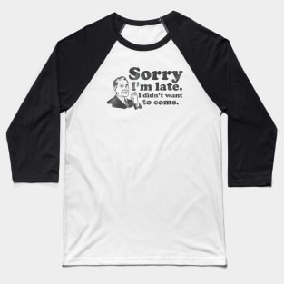 Running Late Baseball T-Shirt